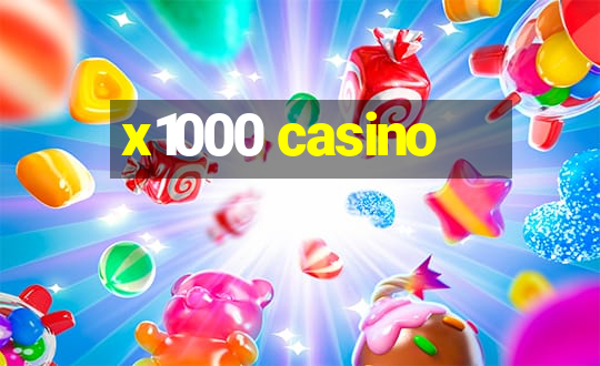 x1000 casino