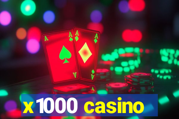 x1000 casino