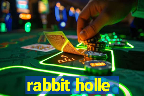 rabbit holle