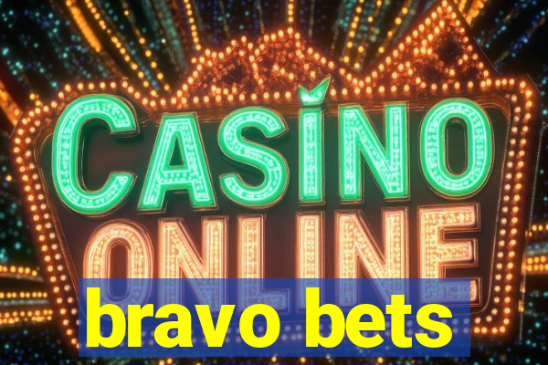 bravo bets