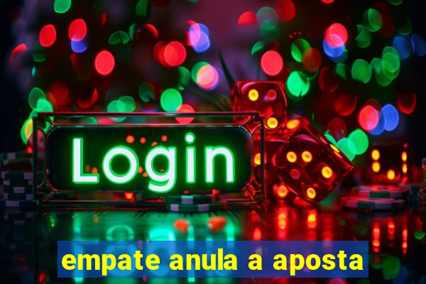 empate anula a aposta