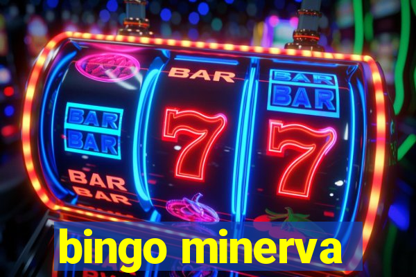 bingo minerva