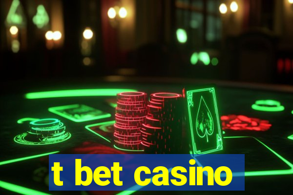 t bet casino