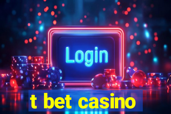 t bet casino