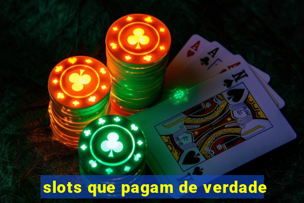 slots que pagam de verdade