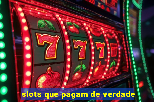 slots que pagam de verdade