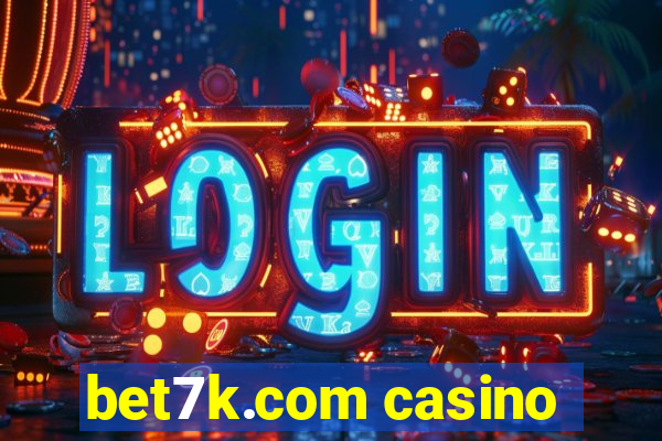 bet7k.com casino