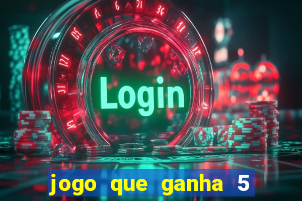 jogo que ganha 5 reais no cadastro