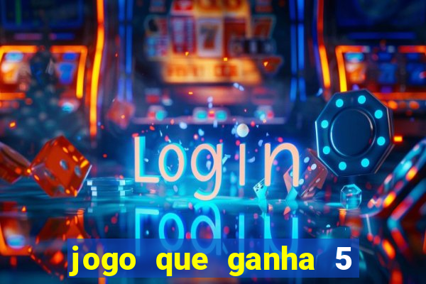 jogo que ganha 5 reais no cadastro