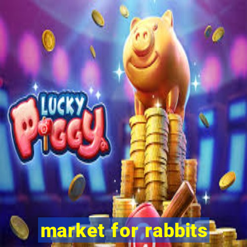 market for rabbits