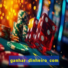 ganhar dinheiro com jogo online