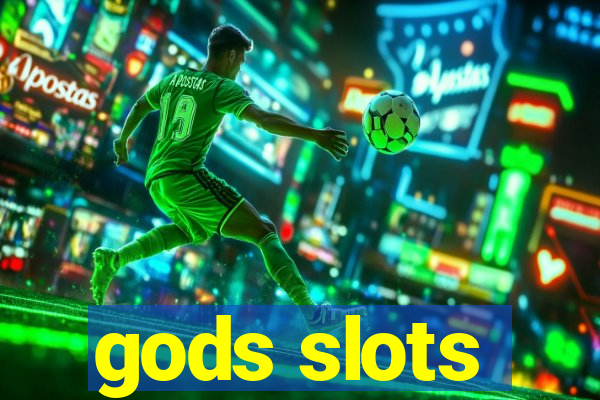 gods slots