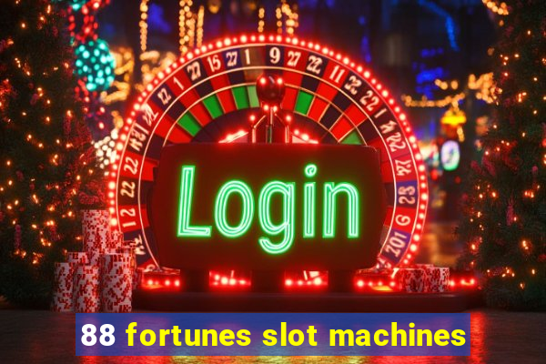 88 fortunes slot machines