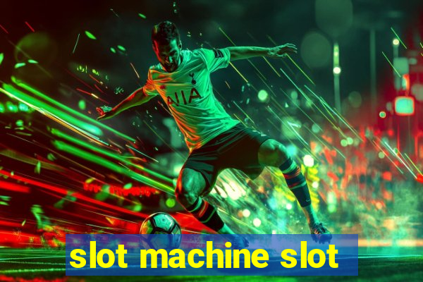 slot machine slot