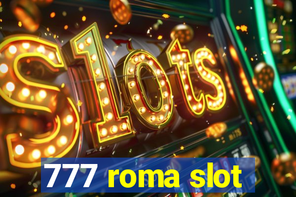 777 roma slot