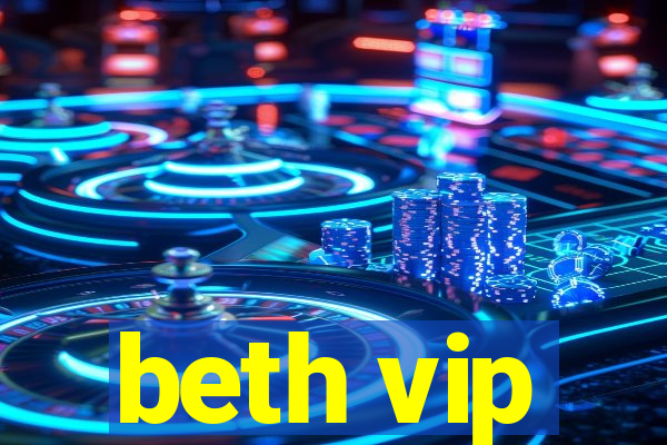 beth vip