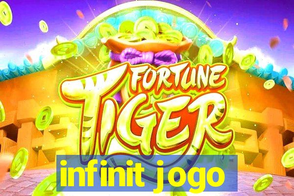 infinit jogo