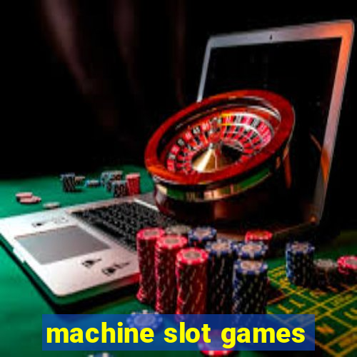 machine slot games