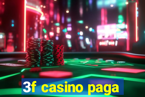 3f casino paga