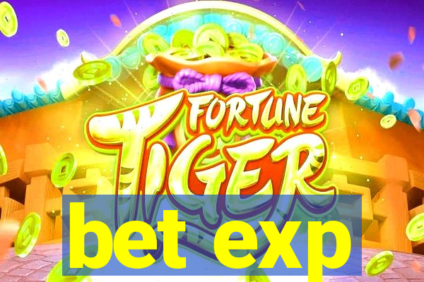 bet exp