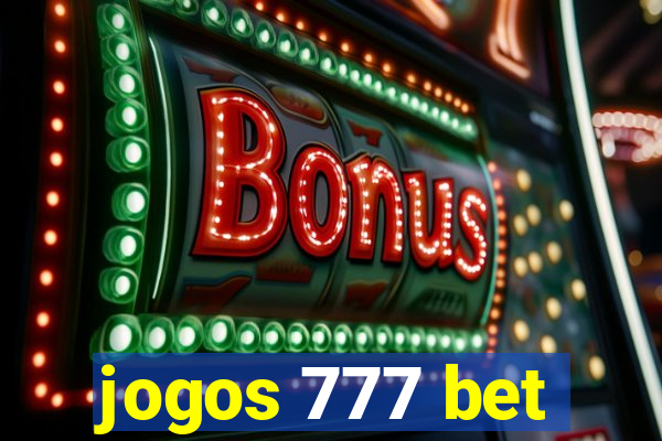 jogos 777 bet