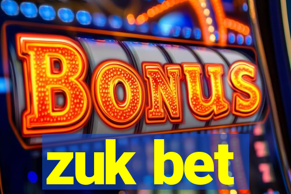 zuk bet