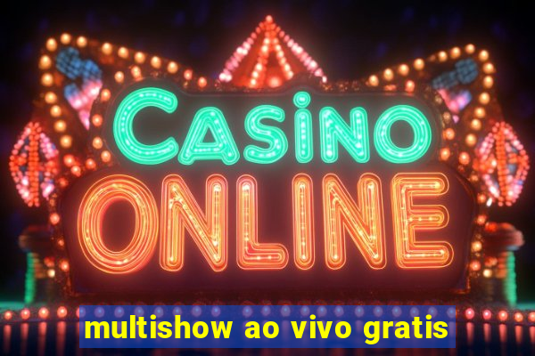 multishow ao vivo gratis