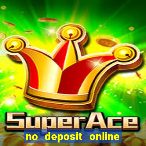 no deposit online casino bonuses