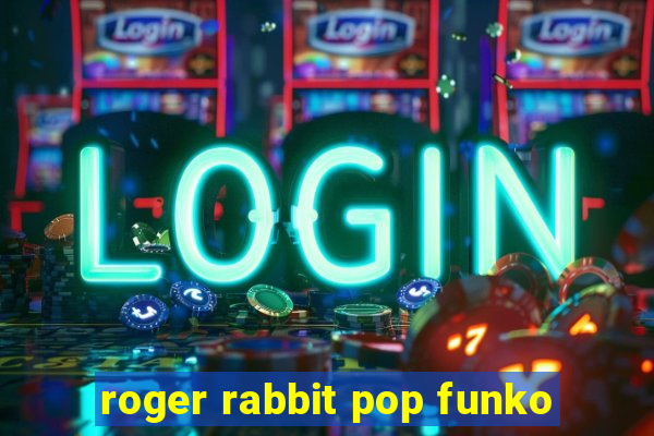 roger rabbit pop funko