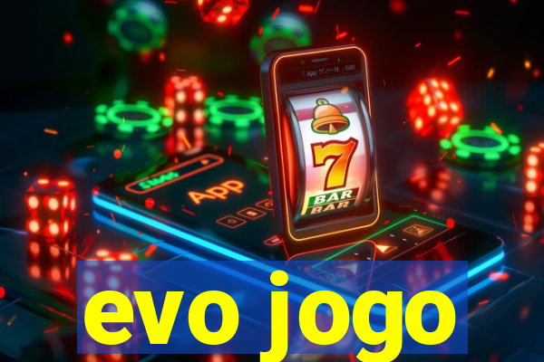 evo jogo