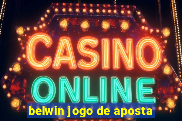 belwin jogo de aposta