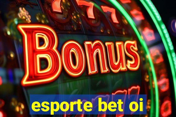 esporte bet oi