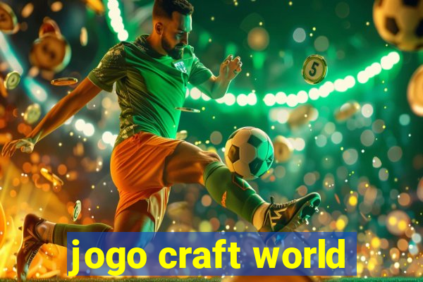 jogo craft world