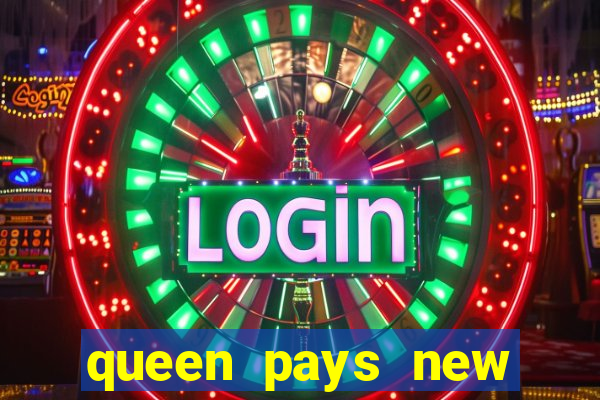 queen pays new slot release