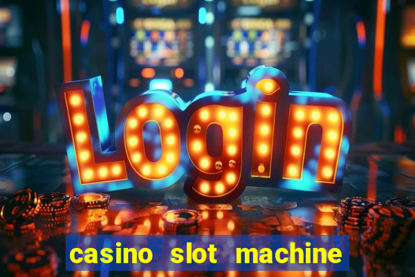 casino slot machine games for free