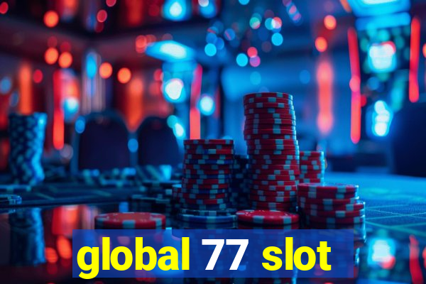 global 77 slot