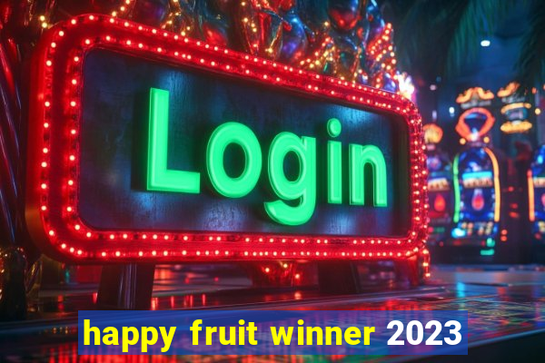 happy fruit winner 2023