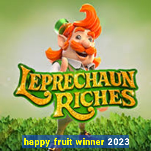 happy fruit winner 2023