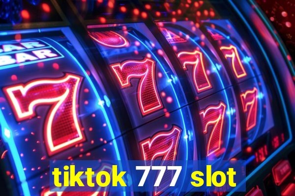 tiktok 777 slot