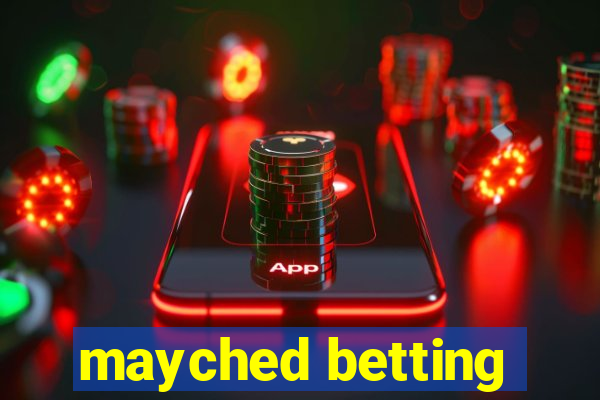 mayched betting