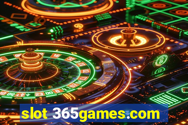 slot 365games.com