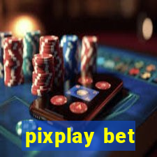 pixplay bet