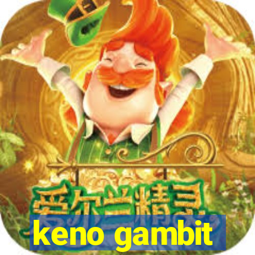 keno gambit