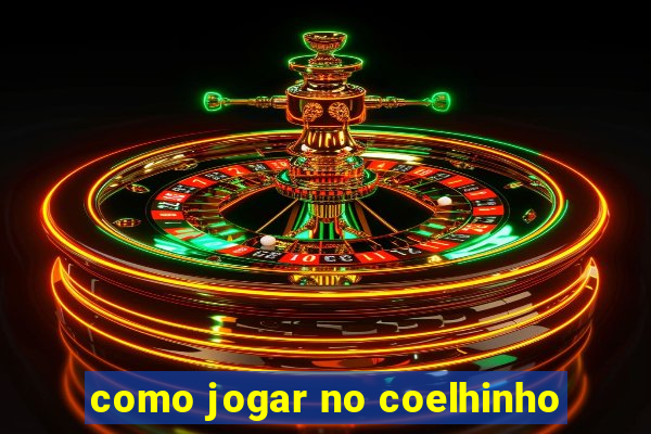 como jogar no coelhinho