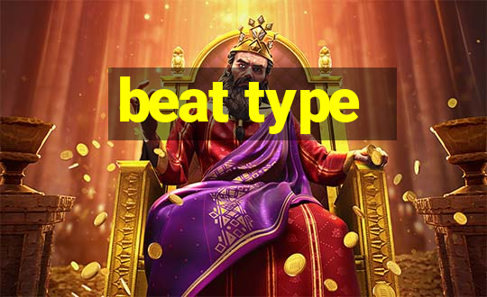 beat type