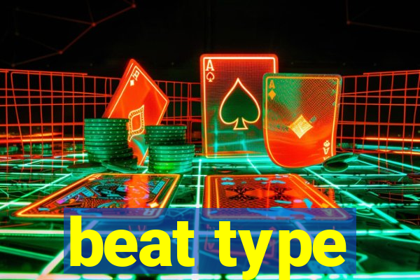 beat type