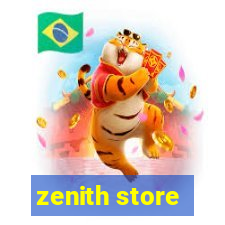 zenith store