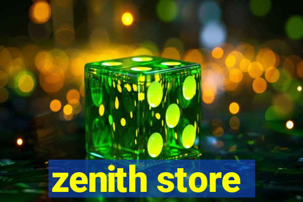 zenith store