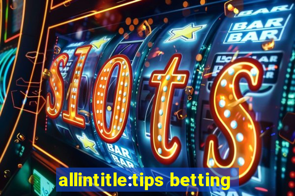 allintitle:tips betting