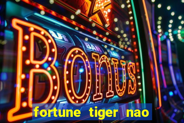 fortune tiger nao esta pagando